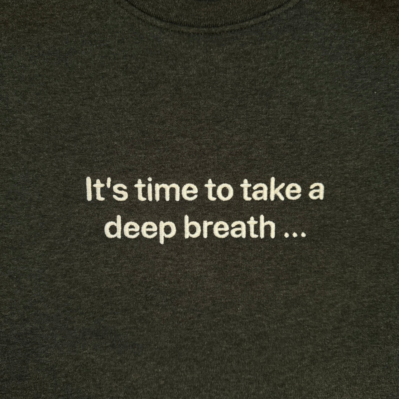 one sec Pullover “It’s time to take a deep breath …”