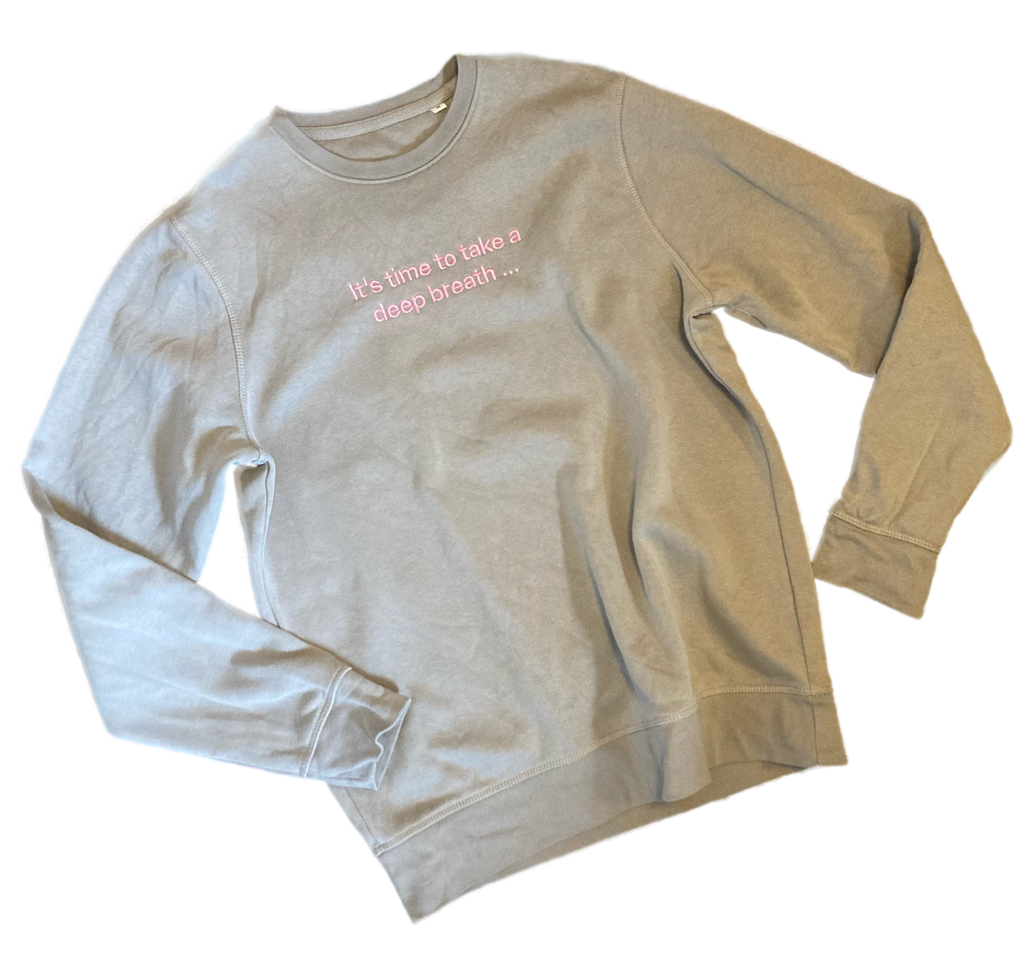 one sec Pullover “It’s time to take a deep breath …”